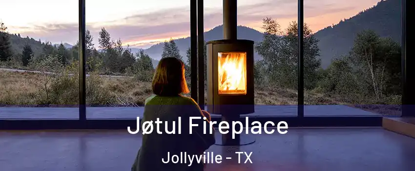  Jøtul Fireplace Jollyville - TX