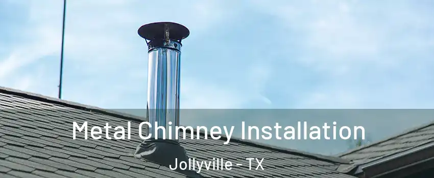  Metal Chimney Installation Jollyville - TX