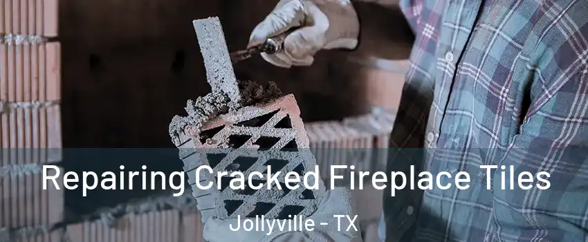  Repairing Cracked Fireplace Tiles Jollyville - TX
